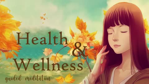 A Healing Meditation for Continued Health & Wellness