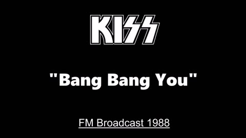 Kiss - Bang Bang You (Live in New York City 1988) FM Broadcast