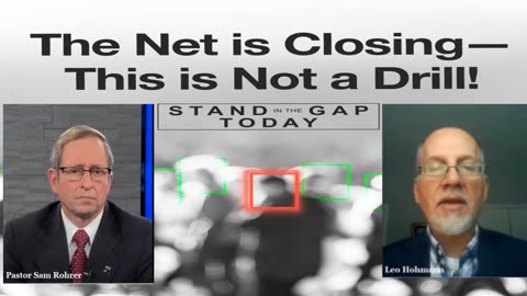 Audio - The Net is Closing: This Is Not a Drill! Pastor Sam Rohrer with Guest Leo Hohmann