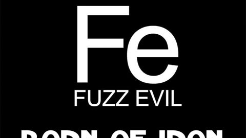 Fuzz Evil_Born of Iron