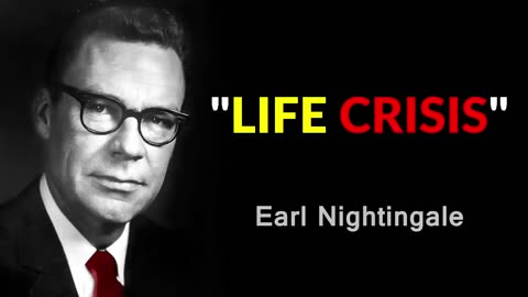 Earl Nightingale - LIFE CRISIS (Episode 3)