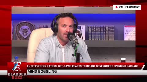 Entrepreneur Patrick Bet-David Reacts To INSANE Government Spending Package