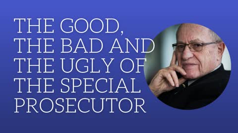 The good, the bad and the ugly of the special prosecutor