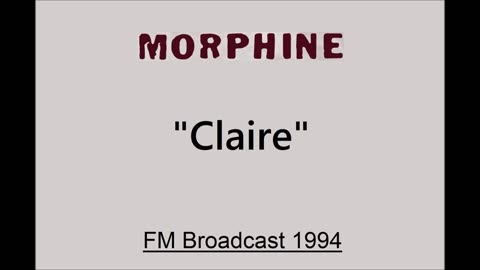 Morphine - Claire (Live in Netherlands 1994) FM Broadcast