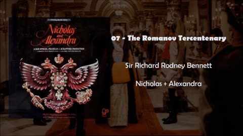 07 - The Romanov Tercentenary - Richard Rodney Bennett - Nicholas and Alexandra Soundtrack -1971