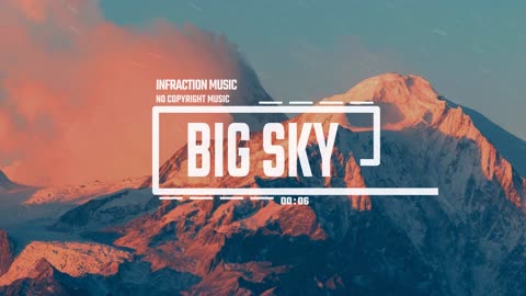 Cinematic Inspirational Epic by Infraction No Copyright Music ⧸ Big Sky