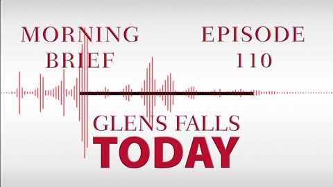 Glens Falls TODAY: Morning Brief – Episode 110: On Thin Ice | 02/15/23