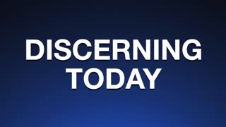 Discerning Today - Feb. 25th, 2023 - Chip Littler & Andrew McGarry