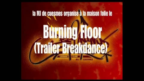 BURNING FLOOR TRAILER BBOY