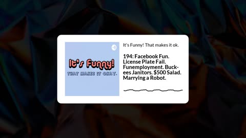 Episode 194. Facebook fun, funemployment, Buc-ee's, $500 salad, & more.
