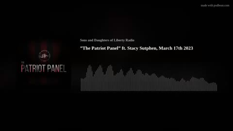 ”The Patriot Panel” ft. Stacy Sutphen, March 17th 2023
