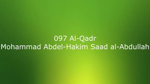 097 Al-Qadr - Mohammad Abdel-Hakim Saad al-Abdullah