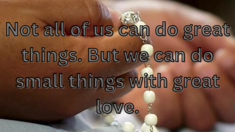 Quote 47 - Not all of us can do great things. Mother Teresa