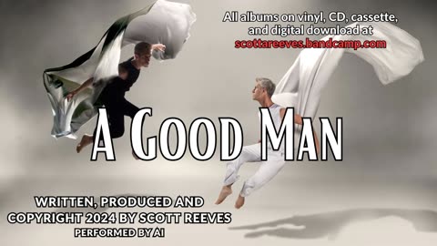 A Good Man | Original Song | Scott Reeves | Singer Songwriter | AI Performance