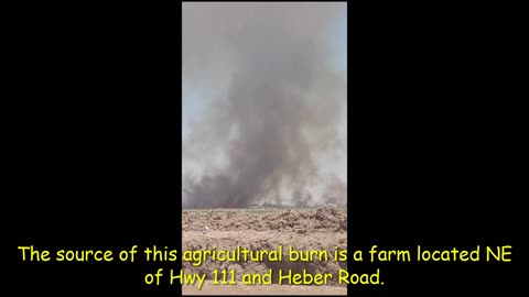 Agricultural Burn NE of Hwy 111 and Heber Road 8-4-2023