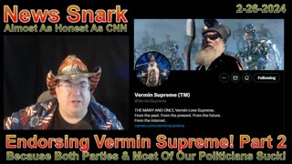 Endorsing Vermin Supreme Part-2: 2-26-24