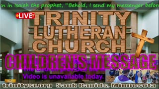 2023 12 10 Dec 10th Children's Message Trinity Lutheran Sauk Rapids MN