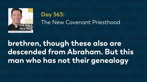 Day 363: The New Covenant Priesthood — The Bible in a Year (with Fr. Mike Schmitz)