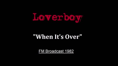 Loverboy - When It's Over (Live in Lincoln Nebraska 1982) FM Broadcast