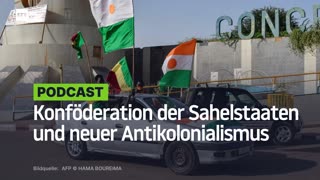 Konföderation der Sahelstaaten und neuer Antikolonialismus