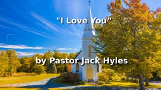 📖🕯 Old Fashioned Bible Preachers: "I Love You” by Pastor Jack Hyles