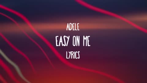 Adele - Easy On Me (Lyrics).mp4