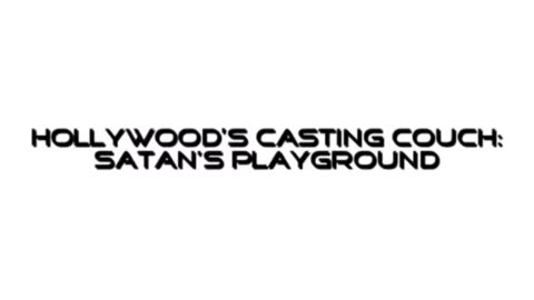 Hollywood Casting Couch: Satan's Playground🛝