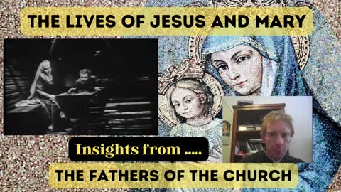 'INSIGHTS' from THE FATHERS of THE CHURCH into the LIVES of OUR LORD and OUR LADY