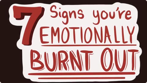 7 Signs of Emotional Burnout