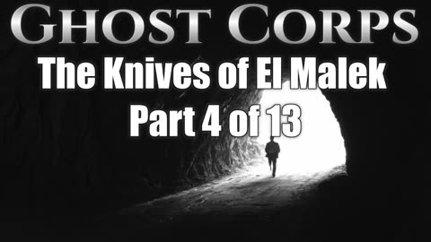 xx-xx-xx Ghost Corps The Knives of El Malek Part04