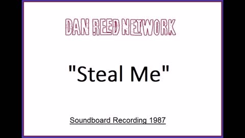 Dan Reed Network - Steal Me (Live in Portland, Oregon 1987) Soundboard