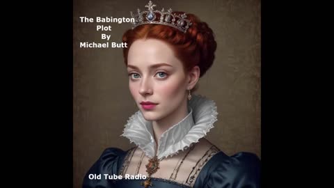 The Babington Plot by Michael Butt. BBC RADIO DRAMA