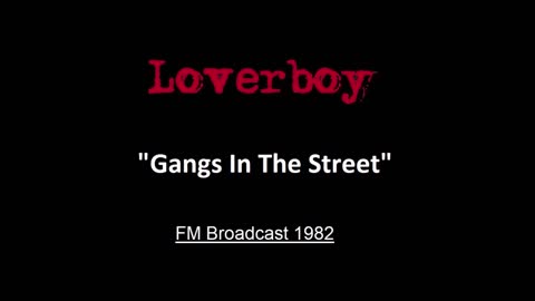 Loverboy - Gangs In The Street (Live in Lincoln Nebraska 1982) FM Broadcast