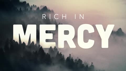 Rich in Mercy an Act of Love