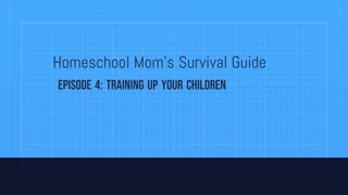 Episode 4: Training Up Your Children