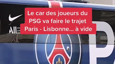 Le car des joueurs du PSG va faire le trajetParis - Lisbonne... à vide