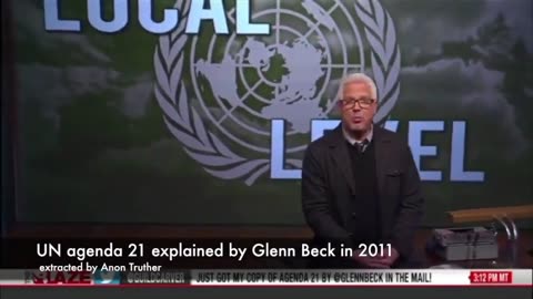U.N. AGENDA 21 explained by Glenn Beck, back in the year 2011...
