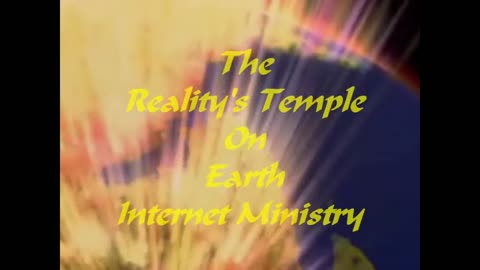 Reality's Temple On Earth BONAFIDE Introduction/ Opening