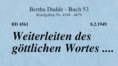 BD 4561 - WEITERLEITEN DES GÖTTLICHEN WORTES ....