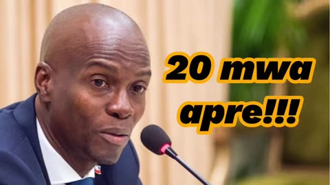 Bilan 20 mois asasina Prezidan Jovenel Moïse