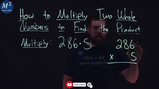 How to Multiply Two Whole Numbers to Find the Product | 286*5 | Part 2 of 6 | Minute Math