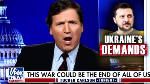 FoxNews - Tucker Carlson - UKRAINE's DEMANDS - Volodymyr Zelensky
