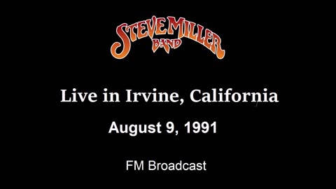 Steve Miller - Live in Irvine, California 1991 (FM Broadcast)