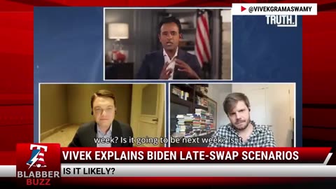 Vivek Explains Biden Late-Swap Scenarios