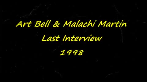 Malachi Martin Interviewed by Art Bell (Last Interview,1998)