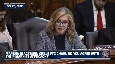 Blackburn Grills FTC Chair: 'Do You Agree With Their Marxist Approach?'