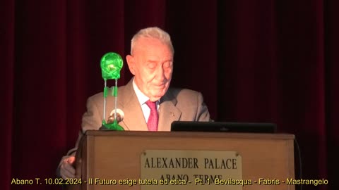 Abano Terme 10.02.2024 Il Futuro esige Tutela ed Etica! Pt. 1