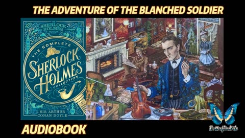 The Case-Book of Sherlock Holmes - The Adventure of The Blanched Soldier