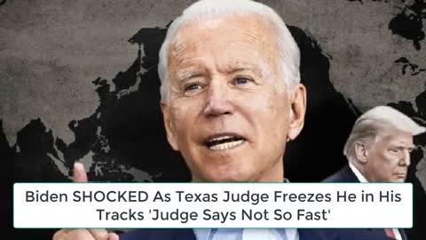 Biden SHOCKED As Texas Judge Freezes He in His Tracks 'Judge Says Not So Fast'