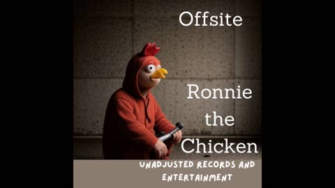 Offsite - Ronnie the Chicken